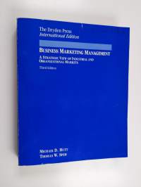 Business Marketing Management - A Strategic View of Industrial and Organizational Markets