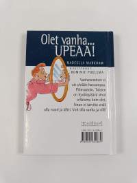 Olet vanha Upeaa!