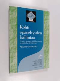 Kohti epäselvyyden hallintaa : pehmeä strategia 2000-luvun alun suunnittelun lähtökohtana