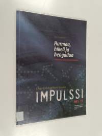 Hurmaa, hikeä ja hengailua : liikunnan vähän syvempi olemus