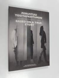 Perustuu tositapahtumiin : Tampereen ammattikorkeakoulun kuvataiteen koulutusohjelmasta valmistuvien julkaisu 2015 = Based on a true story : graduates&#039; publicatio...
