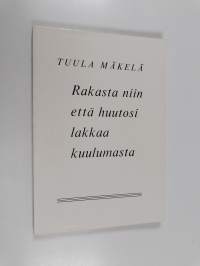 Rakasta niin että huutosi lakkaa kuulumasta