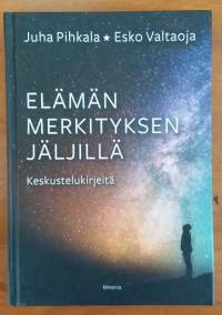 Elämän merkityksen jäljillä - Keskustelukirjeitä