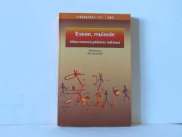 Ennen, muinoin. Miten menneisyyttämme tutkitaan