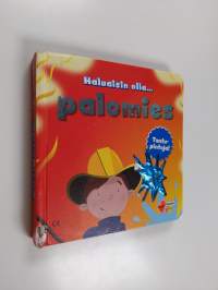 Haluaisin olla palomies