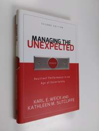 Managing the unexpected : resilient performance in an age of uncertainty
