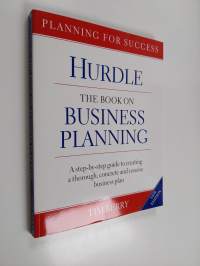 Hurdle, the Book on Business Planning - A Step-by-step Guide to Creating a Thorough, Concrete, and Concise Business Plan