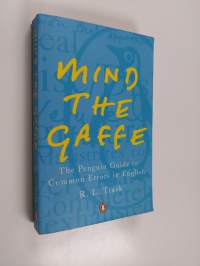 Mind the Gaffe - The Penguin Guide to Common Errors in English