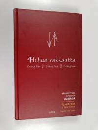 Hullua rakkautta = Crazy love, crazy love, crazy love : hämmästyttävä, taipumaton Jumala