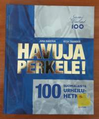 Havuja perkele! : 100 suomalaista urheiluhetkeä