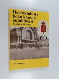 Herraklubista koko kansan autoliitoksi : Autoliitto 1919-1994 75 vuotta