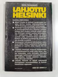 Lahjottu Helsinki : korruptiotapauksia sekä pohdintaa niiden syistä, seurauksista ja murtamisesta