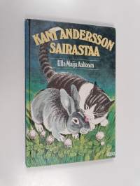 Kani Andersson sairastaa : kertomus joka on enemmän totta kuin satua