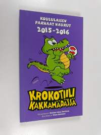 Krokotiili kakkahädässä : Koululaisen parhaat naurut 2015-2016