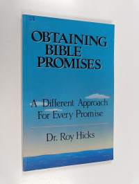 Obtaining Bible Promises - A Different Approach for Every Promise