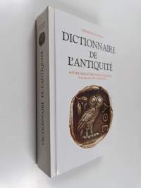 Dictionnaire de l&#039;Antiquité - mythologie, littérature, civilisation