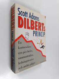 Dilberts princip : en kontorsslavs syn på chefer, sammanträden, ledningsteorier och andra plågor