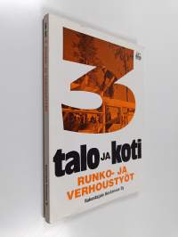 Talo ja koti -opassarja 3, Runko- ja verhoustyöt
