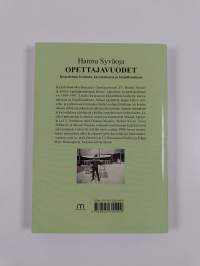 Opettajavuodet : kirjoitelmia koulusta, kasvatuksesta ja kirjallisuudesta (signeerattu, tekijän omiste)