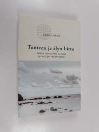 Tunteen ja älyn liitto : miten saavutan kehon ja mielen tasapainon (ERINOMAINEN)