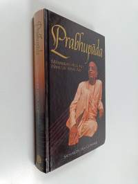 Prabhupāda : människan, helgonet, hans liv, hans arv