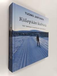 Kiilopään kiehisiä : 100 tarinaa Saariselän tuntureilta