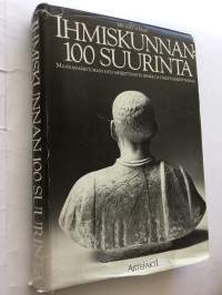 Ihmiskunnan 100 suurinta : maailmanhistorian sata merkittävintä henkilöä tärkeysjärjestyksessä
