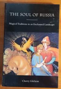 The Soul of Russia - Magical Traditions in an Enchanted Landscape