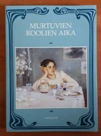 Murtuvien roolien aika : antologia pohjoismaista kirjallisuutta vuosisadan vaihteesta