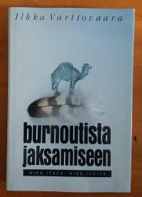 Burnoutista jaksamiseen - Aika itkeä, aika iloita