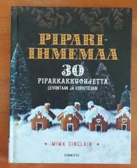 Pipari-ihmemaa - 30 piparkakkuohjetta leivontaan ja koristeluun