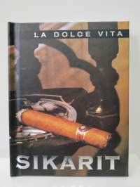 La Dolce Vita: Sikarit