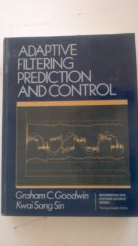 Adaptive Filtering: Prediction and Control First Edition