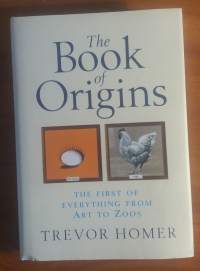 The Book of Origins : The first of everything - from art to zoos
