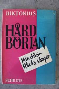 Hård början: Min dikt; Hårda sånger