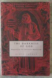 The Darkness of God - Negativity in Christian Mysticism