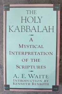 THe Holy Kabbalah - A Mystical Interpretation of the Scriptures