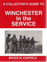 A Collector`s Guide to Winchester in the Service