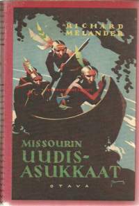 Missourin uudisasukkaat : intiaaniromaani / Richard Melander.