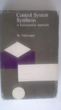 Control System Synthesis: A Factorization Approach