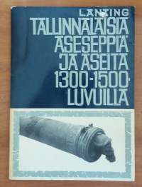 Tallinnalaisia aseseppiä ja aseita 1300-1500 - luvuilla