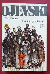 Sorrettuja ja solvattuja.  (Klassikot, venäläinen kirjallisuus)