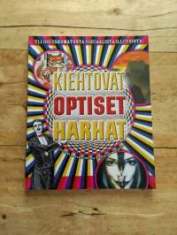 Kiehtovat optiset harhat - Yli 100 uskomatonta visuaalista illuusiota