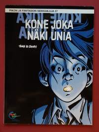 Pikon ja Fantasion seikkailuja 27 - Kone joka näki unia.  (Sarjakuva-albumi, sopiva keräilykappaleeksi)