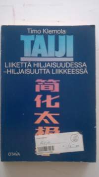 Taiji - Liikettä hiljaisuudessa - hiljaisuutta liikkeessä