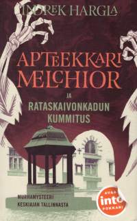 Apteekkari Melchior ja Rataskaivonkadun kummitus. Murhamysteeri keskiajan Tallinnasta
