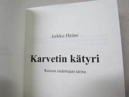 Karvetin kätyri (Jarkko Heino, Raision Tehtaat) - Raision tiedottajan tarina