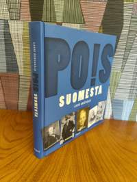 Pois Suomesta : Suomesta paenneita, karkotettuja, väkisin vietyjä, laittomasti lähteneitä