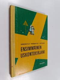 Ensimmäinen uskontokirjani : uskonnon oppikirja varsinaisen kansakoulun I ja II luokalle