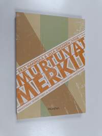 Murtuvat merkit : semiotiikan teoreettisen ja soveltavan tutkimuksen näkökulmia